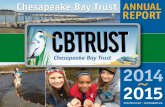 Chesapeake Bay Trust ANNUAL REPORT · Chesapeake Bay Trust ANNUAL REPORT ... Katy Phelps Kelly Fleming Kelly Neff ... Lisa Fraley-McNeal Lisa Wilcox Deyo