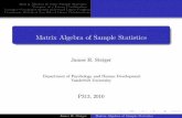 Matrix Algebra of Sample Statistics - Statpowerstatpower.net/Content/312/Lecture Slides/MatrixStat.pdf · Covariance Matrix of Two Sets of Linear Combinations Matrix Algebra of Sample