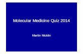 Molecular Medicine Quiz 2014medicine.dept.shef.ac.uk/postgrad/mol med answers.pdf · 1. Which chemical element is not present in human DNA or RNA but is normally incorporated into