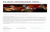 Klaus spencKer trio · Klaus Spencker Trio 2 klaus spencker Trio - december info In unruhigen und lauten Zeiten wie diesen verschafft man sich am besten mit leisen Tönen Gehör.
