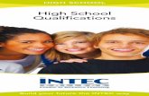 High School Qualifications - Intec College · HIGH SCHOOL Build your future the INTEC way High School Qualifications