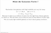 How do Galaxies Form - Physics and Astronomy at TAMUpeople.physics.tamu.edu/papovich/courses/fall11/lecture23_galaxy... · How do Galaxies Form ? ... form stars, often in immense