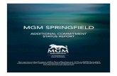 MGM SPRINGFIELD SPRINGFIELD ADDITIONAL COMMITMENT STATUS REPORT ... This obligation does not begin until the Operations Commencement Date. No update at this time.