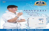 Mavello Brochure 2010 3 - Alkaline Water Singapore · What is MAVELLO" Water Purifier & Ionizer? MAve110 is a 2-in-f Water Purifier and onizer. It purifies tap water and then ionizes