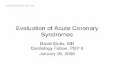 2006 01 27 Evaluation of Acute coronary syndromes 01 27 Evaluation of...of UA/NSTEMI Braunwald, 7th ed © 2003-2006, David Stultz, MD Symptoms related to ACS ACC 2002 UA/NSTEMI ©