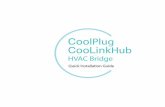 CoolPlug CooLinkHub CooLinkHub Indoor Unit ... Enter CooLinkHub SN number and PIN code, printed on the sticker. Option B - Manual 1 1 2 2. 18 CoolPlug Installation Complete