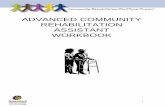 ADVANCED COMMUNITY REHABILITATION … physiotherapy and support level staff working in community rehabilitation or community based services in Queensland. The CRWP works with both
