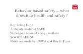 Behavior based safety – what does it to health and safety?ewhn-riga.org/conferencereport/presentations/kws/KW_B... ·  · 2007-05-13Behavior based safety – what does it to health