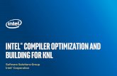 Intel® Compiler Optimization AND building for KNL Compiler...Intel® Compiler Optimization AND building for KNL Software Solutions Group Intel® Corporation