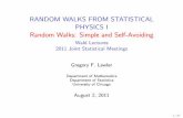 RANDOM WALKS FROM STATISTICAL PHYSICS I …lawler/miami1.pdfRANDOM WALKS FROM STATISTICAL PHYSICS I Random Walks: Simple and Self-Avoiding Wald Lectures 2011 Joint Statistical Meetings