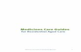 Medicines care guides for residential aged care - NZACA to the Medicines Care Guides for Residential Aged Care The aim of the Medicines Care Guides is to provide a quick medicine management