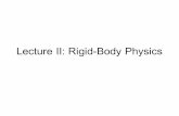 Lecture 2 - Rigid-Body Physics - Utrecht University 2 - … ·  · 2016-05-03Lecture II: Rigid-Body Physics 3 Rigid-Body Kinematics • Objects as sets of points. • Relative distances