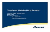 Transformer Modeling Using Simulator TLR modifications Modeling Using Simulator PowerWorld Program Users Work Group August 23, 2011 Presented by John Gross Phone: 509-495-4591 Email: