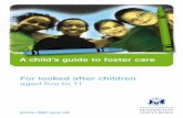 A child’s guide to foster care For looked after children ... guide_fostering... · You can read all about your foster carer in their profile ... For looked after children aged five