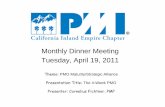 Monthly Dinner Meeting Tuesday, April 19, 2011pmicie.org/images/downloads/Presentations/11_04_19_dinner_meeting...Monthly Dinner Meeting Tuesday, April 19, 2011 Theme: PMO Maturity/Strategic