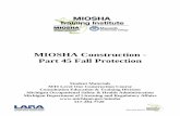 MIOSHA Construction - Part 45 Fall Protection · Fall Protection MIOSHA Part 45 OSHA 1926 Subpart M Effective date: April 6, 2015 MIOSHA Training Institute (MTI) 1 Presented By: Consultation