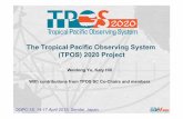 The Tropical Pacific Observing System (TPOS) 2020 … Tropical Pacific Observing System (TPOS) 2020 Project Weidong Yu, Katy Hil With contributions from TPOS SC Co-Chairs and members