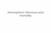 Atmospheric Moisture and Humidity - WOU Homepagebrownk/ES106/ES106.2009.0512.AtmoMoisture.f.pdfHumidity • Description of how much water air contains • Relative Humidity compares