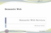 Semantic Web - Sharifce.sharif.edu/.../LectureNotes/12-MortezaAmini-SemanticWebServices.… · Yellow pages: What is the service ... Service composition to fulfill the requirement.