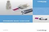 TITANIUM BASE CAD/CAM - CAMLOG Implant systems | 3 CAMLOG® TITANIUM BASE CAD/CAM CAMLOG® BONDING AID Using the bonding aid, the Titanium base CAD/CAM can easily be screwed onto the