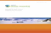 Oasis montaj Software for Earth Science€œThe raw power that Oasis montaj provides for quickly and easily creating and recreating grids, tweaking colour bars, recontouring, and doing