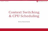 Context Switching & CPU Scheduling - Stony Brooknhonarmand/courses/fa17/cse306/...Context Switching & CPU Scheduling ... SJF: Different Arrival Times JOB arrival_time (s) run_time
