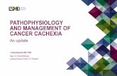 Pathophysiology and Management of Cancer Cachexiaoncologypro.esmo.org/content/download/98014/1726202/file/E... · PATHOPHYSIOLOGY AND MANAGEMENT OF CANCER CACHEXIA An update I. Gioulbasanis