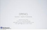 OPENCL - people.cs.vt.edupeople.cs.vt.edu/.../Materials_OpenCL/Video_tutorial/Episode_2.pdf · Episode 2 - OpenCL Fundamentals David W. Gohara, ... • Quadro FX 4800 • Quadro FX5600