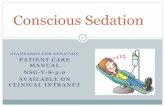 Conscious Sedation - Quia function may be impaired. ... excretion Increased risk of ... The patient receiving conscious sedation must have completed a signed consent form prior to