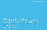 Registration and Tax Certification Guide - Morgan Stanley€¦ · (received via MyDocs or from HR) Step 1 Validation Step 2 nedentialsew Cr Step 3 Contact ... regIStratIon and tax