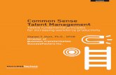 Common Sense Talent Management - SAP … · 2013-07-23 · Common Sense Talent Management ... and recognizing and accepting that this may be quite different from ... • Give Your