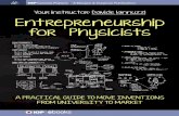 A Practical Guide to Move Inventions from University … for Physicists A Practical Guide to Move Inventions from University to Market Davide Iannuzzi Physicists are very smart people.