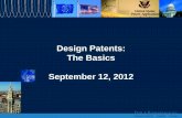 Design Patents: The Basics September 12, 2012 Design v. Utility Utility Patent –Protects any new and useful process, machine, article of manufacture, or composition of matter. –Protects
