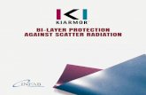 BI-LAYER PROTECTION AGAINST SCATTER RADIATION · Kiarmor is an all new innovation in radiation protection core material, the combination of two powerful radiation blocking materials