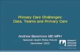 Primary Care Challenges: Data, Teams and Primary Care Challenges: Data, Teams and Primary Care.