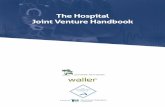 The Hospital Joint Venture Handbook - wallerlaw.comwaller/portalresource/lookup/wosid/cp-base-4... · ventures, the process of developing a joint venture, and expected trends related