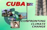 CUBA - UNFCCCunfccc.int/files/adaptation/application/pdf/cuba1.pdf · Since 1959 Cuba has faced a struggle of independence against sequels of underdevelopment that has been based