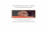 Lessons on the Upanishads - swami-krishnananda.org€¦ · Session 5: The Isavasya Upanishad Continued and the Kena ... carefully chosen from the principle Upanishads and woven seamlessly
