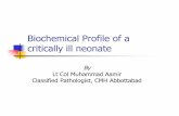 Biochemical Profile of a critically ill neonate - About …pscp.org.pk/.../Biochemical-Profile-of-a-critically-ill-neonate-Lt...Biochemical Profile of a critically ill neonate By ...