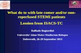 What do to with late comer and/or non- reperfused STEMI ... · What do to with late comer and/or non-reperfused STEMI patients Lession from ... acute myocardial infarction ... Infarction