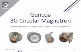 Gencoa 3G Circular Magnetron€¦ · Gencoa 3G Circular Magnetron Presenting Gencoa’s 3rd generation range of circular magnetrons November 2017  1