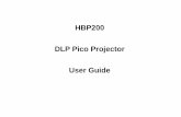 HBP200 DLP Pico Projector User Guide - GfK Etilizecontent.etilize.com/User-Manual/1023887302.pdf · Chapter 2 Getting Started 4 ... (i.e. using the projector near a bathroom sink,