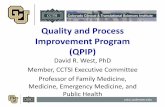 Quality and Process Improvement Program (QPIP) · cctsi.ucdenver.edu Quality and Process Improvement Program (QPIP) David R. West, PhD Member, CCTSI Executive Committee Professor
