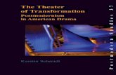 The Theater of Transformation: Postmodernism in American Drama · of Transformation Postmodernism in American Drama Kerstin ... III.2 "TV": The Screen Takes ... Herta, Michael, Daphne