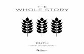 THE WHOLE STORY - The Summit Church Welcome to Ruth We are excited that your small group will be going on this four-week journey through the book of Ruth with us! The book of Ruth