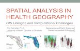 SPATIAL ANALYSIS IN HEALTH GEOGRAPHY - UNC … · SPATIAL ANALYSIS IN HEALTH GEOGRAPHY ... there spatial disparities in travel ... analysis approach using space-time kernel density
