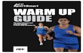 WARM UP GUIDE - ACC Sportsmart · The ACC SportSmart warm up is a complete strength and conditioning warm up guide that aims to improve performance and keep athletes injury free.