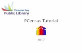 PCensus Tutorial - Thunder Bay Public Library Tutorial 2017 • Demographic and statistical information within Canada ... –MapInfo 2017 (2016 Census data pending release) –MapInfo