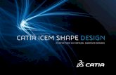CATIA ICEM SHAPE DESIGN - blusfera.it¨mes... · The CATIA ICEM solution suite is unique in the market. No other surface design solution allows design professionals to create stunning