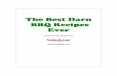 The Best Darn BBQ Recipes Ever - Ron Douglas, NY Times ... · The Best Darn BBQ Recipes Ever Collected and Compiled by: . This document is a collection of recipes submitted to public